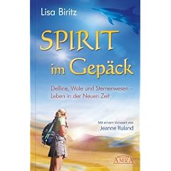 Spirit im Gep�ck. Delfine, Wale und Sternenwesen - Leben in der Neuen Zeit