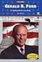 Gerald R. Ford: A Myreportlinks.com Book (Presidents)