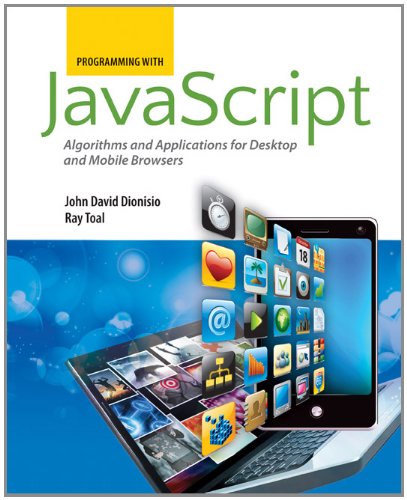 Programming With Javascript: Algorithms And Applications For Desktop And Mobile Browsers