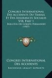 Congres International Des Accidents Du Travail Et Des Assurances Sociales V18, Part 1: Bulletin Du Comite Permanent (1907) Image du produit