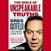 The Bible of Unspeakable Truths | [Greg Gutfeld, Penn Jillette (foreword)]