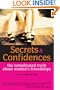 Secrets and Confidences: The Complicated Truth About Women's Friendships (Live Girls)