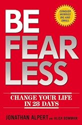 Be Fearless: Change Your Life in 28 Days