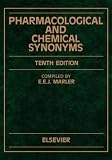 Pharmacological and Chemical Synonyms, Tenth Edition: A Collection of Names of Drugs, Pesticides and Other Compounds Drawn from the Medical Literature of the World