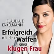 H&ouml;rbuch Erfolgreich mit den Waffen einer klugen Frau