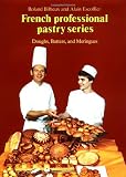 Doughs, Batters, and Meringues (French Professional Pastry Series)