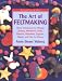 The Art of Feltmaking: Basic Techniques for Making Jewelry, Miniatures, Dolls, Buttons, Wearables, Puppets, Masks and Fine Art Pieces (Watson-Guptill Crafts)