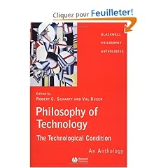Philosophy of Technology: The Technological Condition : An Anthology