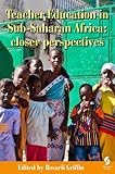 Teacher education in Sub-Saharan Africa : closer perspectives