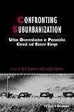 Confronting suburbanization : urban decentralization in postsocialist Central and Eastern Europe