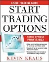 How to Start Trading Options: A Self-Teaching Guide for Trading Options Profitably