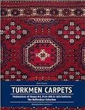 Turkmen Carpets: Masterpieces of Steppe Art, From the 16th to the 19th Century; The Hoffmeister Collection