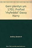 Geni plentyn ym 1701 : profiad 'rhyfeddol' Dassy Harry