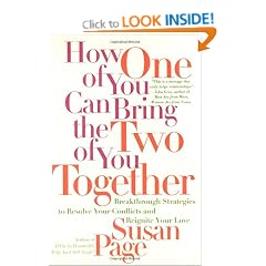 How One of You Can Bring the Two of You Together: Breakthrough Strategies to Resolve Your Conflicts and Reignite Your Love