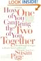 How One of You Can Bring the Two of You Together: Breakthrough Strategies to Resolve Your Conflicts and Reignite Your Love
