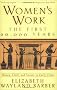 Women's Work: The First 20,000 Years Women, Cloth, and Society in Early Times