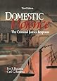 Domestic Violence: The Criminal Justice Response