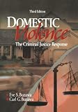 Domestic Violence: The Criminal Justice Response