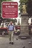 Journey round St. Helier : six strolls discovering people and places in the town at the centre of Jersey's affairs