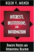 Interests, Institutions, and Information