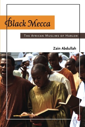 Black Mecca: The African Muslims of Harlem