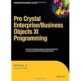 Pro Crystal Enterprise/Business Objects XI Programming (Expert's Voice in .NET) (v. 11)