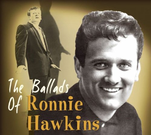Ronnie Hawkins - The Ballads Of Ronnie Hawkins - Zortam Music
