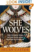 She-Wolves: The Women Who Ruled England Before Elizabeth