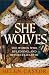 She-Wolves: The Women Who Ruled England Before Elizabeth