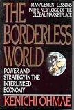 The Borderless World: Power and Strategy in the Interlinked Economy