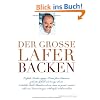 Der gro�e Lafer BACKEN: 60 beliebte Back-Klassiker und wie man sie genial variiert. Alle Schritt-f�r-Schritt erkl�rt. (Einzeltitel)