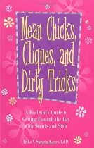 Mean Chicks, Cliques, And Dirty Tricks: A Real Girl's Guide to Getting Through the Day with Smarts and Style