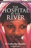 The Hospital by the River: A Story of Hope