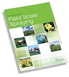 Your complete guide to field scale spraying