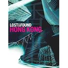 Lost and Found Hong Kong (Lost and Found) by Janet McKelpin, Elizabeth Briel, Blair Dunton, and Hank Leung