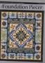 The Foundation Piecer ; the pattern jurnal for quilters who love paper piecing. Volume 5, Number 1
