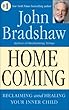 Homecoming: Reclaiming and Healing Your Inner Child
