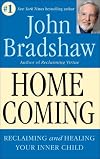 Homecoming: Reclaiming and Championing Your Inner Child