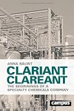 Clariant clareant : the beginnings of a specialty chemicals company