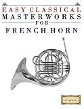 Read Easy Classical Masterworks for French Horn: Music of Bach,
Beethoven, Brahms, Handel, Haydn, Mozart, Schubert, Tchaikovsky,
Vivaldi and Wagner on-line