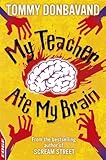 My teacher ate my brain
