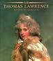 Thomas Lawrence: Complete Edition of the Paintings