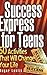 Success Express for Teens: 50 Life-Changing Activities