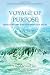 Voyage of Purpose: Spiritual Wisdom from Near-Death back to Life