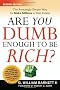 Are You Dumb Enough to Be Rich?: The Amazingly Simple Way to Make Millions in Real Estate