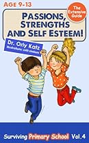 Passions, Strengths and Self Esteem! Surviving Primary School- Vol. 4