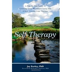 Self-Therapy: A Step-By-Step Guide to Creating Inner Wholeness Using Ifs, a New, Cutting-Edge Therapy