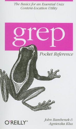 Grep Pocket Reference (Pocket Reference (O'Reilly))