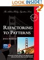 Refactoring to Patterns (Addison-Wesley Signature)