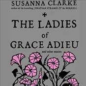 The Ladies of Grace Adieu and Other Stories | [Susanna Clarke]
